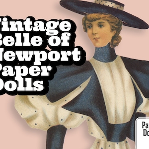 May include: Vintage paper doll illustration titled "Vintage Belle of Newport Paper Dolls." The image features a woman in a dark blue and cream-colored dress and hat. The background is a light pink color. A small white box with the words "Paper Dolls" is in the lower right corner.