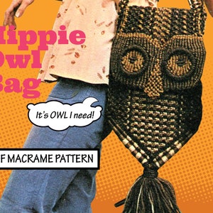 May include: A brown and black owl-shaped macrame bag with a white and black tassel. The bag is being worn by a person wearing blue jeans and a pink shirt. The text "Hippie Owl Bag" is in pink letters and the text "It's OWL I need!" is in a speech bubble. The text "PDF MACRAME PATTERN" is in a yellow box.