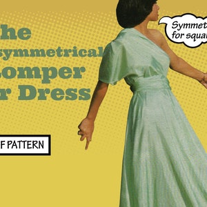 May include: A PDF pattern for an asymmetrical romper or dress. The pattern is illustrated with a woman wearing a light green dress with one shoulder strap. The text "Symmetry is for squares" is in a speech bubble above the woman's head.