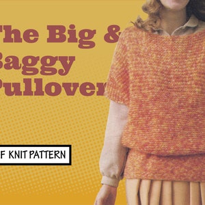 May include: A PDF knitting pattern for a loose-fitting, short-sleeved pullover sweater. The pattern is called "The Big & Baggy Pullover".