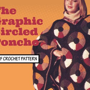 May include: A crochet poncho pattern featuring a graphic design of colorful circles. The pattern is called "The Graphic Circled Poncho" and is available as a PDF download.
