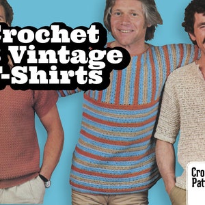 May include: Three men model crochet t-shirt patterns. The shirts are striped, textured, and open-stitch. The image includes the text "Crochet 3 Vintage T-Shirts" and "Crochet Pattern".