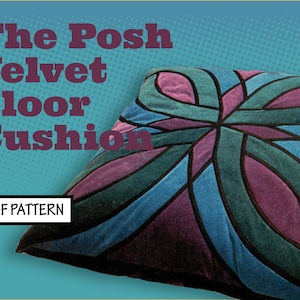 Könnte beinhalten: Ein PDF-Muster für ein Bodenkissen mit einem geometrischen Design in Blautönen, Lila und Grün. Der Text "The Posh Velvet Floor Cushion" befindet sich oben im Bild. Der Text "PDF PATTERN" befindet sich unten im Bild.