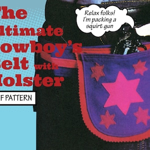 May include: A purple felt cowboy holster with pink stars and a red trim. The holster is attached to a black belt. The text "The Ultimate Cowboy's Belt with Holster" and "PDF PATTERN" is printed in red on a blue background.