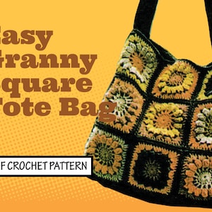 Peut inclure: Un sac cabas en crochet fait de carrés de grand-mère dans des tons de brun, jaune et blanc. Le sac a une seule bandoulière et le texte "Easy Granny Square Tote Bag" et "PDF CROCHET PATTERN" sont visibles.