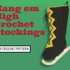 May include: A crochet stocking in the shape of an ice skate with black and yellow yarn. The stocking is hanging on a green background with white polka dots. The text "Hang em High Crochet Stockings" is at the top of the image. The text "PDF CROCHET PATTERN" is at the bottom of the image.