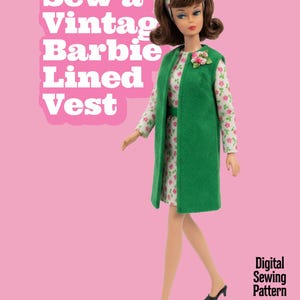 May include: A Barbie doll in a green vest and floral dress, with a matching headband and a pink background. The text "Sew a Vintage Barbie Lined Vest" and "Digital Sewing Pattern" are displayed.