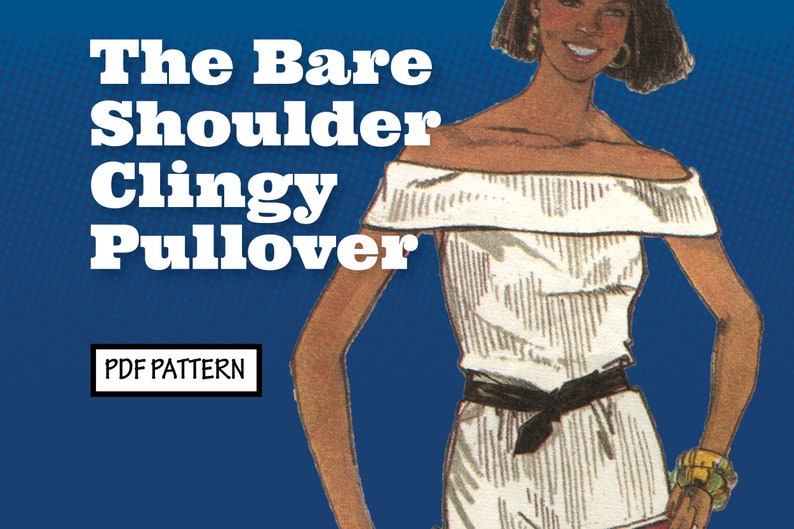 Puede incluir: Ilustraci&oacute;n de una mujer con un top blanco con hombros descubiertos y cintur&oacute;n negro. El texto "The Bare Shoulder Clingy Pullover" est&aacute; sobre la mujer. El texto "PDF PATTERN" est&aacute; en un cuadro blanco.