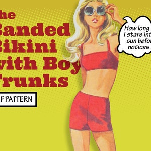 May include: A vintage illustration of a woman wearing a red bikini top and shorts. The text "The Banded Bikini with Boy Trunks PDF PATTERN" is at the top of the image. The woman is looking at the viewer and has a thought bubble above her head that says "How long must I stare into the sun before he notices me?"