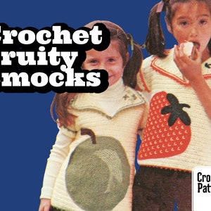May include: Two children wearing crocheted smocks with fruit designs. The girl on the left is wearing a smock with a green pear design, and the girl on the right is wearing a smock with a red strawberry design. The text "Crochet Fruity Smocks" is at the top of the image, and the text "Crochet Pattern" is at the bottom of the image.