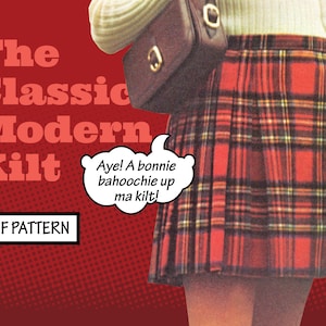 Può includere: Una gonna scozzese a quadri rossi e neri con un fumetto che dice "Aye! A bonnie bahoochie up ma kilt!" Sono visibili anche i testi "The Classic Modern Kilt" e "PDF PATTERN".