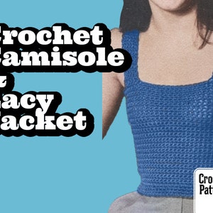 May include: A crochet pattern for a blue camisole and lacy jacket. The pattern is shown on a model wearing the camisole.