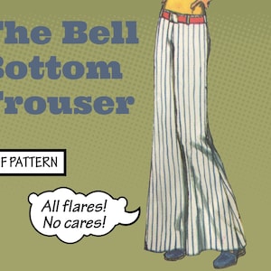 May include: A PDF pattern for a pair of white and blue striped bell bottom trousers. The text "The Bell Bottom Trouser" and "PDF Pattern" is visible in the image. The text "All flares! No cares!" is in a speech bubble.