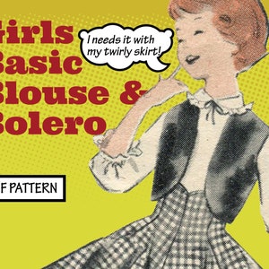 Op de afbeelding: Een vintage illustratie van een meisje dat een wit blouse en een zwarte bolero draagt. De tekst "Girls Basic Blouse & Bolero" staat in rode letters en de tekst "PDF PATTERN" staat in zwarte letters.