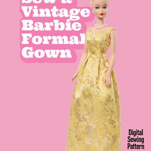 May include: A Barbie doll in a yellow formal gown with a floral pattern, pearl necklace, and a matching hair accessory. The image includes the text "Sew a Vintage Barbie Formal Gown" and "Digital Sewing Pattern" on a pink background.