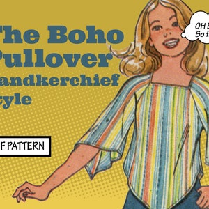 May include: A PDF pattern for a striped, boho-style pullover with a handkerchief neckline. The text "The Boho Pullover Handkerchief Style" is at the top of the image. The text "PDF PATTERN" is at the bottom of the image. A speech bubble says "OH EM GEE! So fetch!"