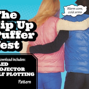 May include: A PDF pattern for a zip-up puffer vest. The pattern includes tiled projector self-plotting instructions. The image shows two people wearing the vest, one in pink and one in blue. The text "Warm core, cold arms" is in a speech bubble above the person wearing the blue vest.