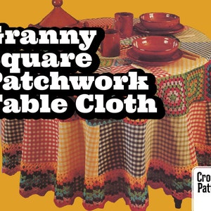 May include: A crochet tablecloth with a patchwork design featuring granny squares in red, yellow, blue, green, and white. The tablecloth is laid over a table with a bowl and plates on top. The text "Granny Square Patchwork Table Cloth" is written in bold white letters on a black background.