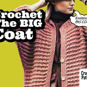 May include: A crochet pattern for a pink cardigan with the text "Crochet The BIG Coat" and "Emitting some BIG COAT Energy!" in a speech bubble. The pattern is titled "Crochet Pattern".