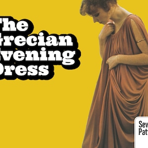 May include: A sewing pattern for a Grecian evening dress. The pattern features a woman wearing a long, flowing brown dress with a simple neckline and a gathered skirt. The text "The Grecian Evening Dress" is printed in bold white letters on a yellow background. The text "Sewing Pattern" is printed in white letters on a black rectangle.