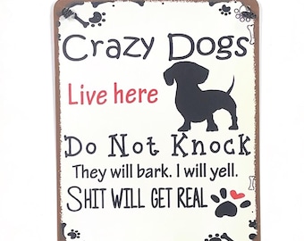 Crazy Dogs Live here metal hanging Sign
