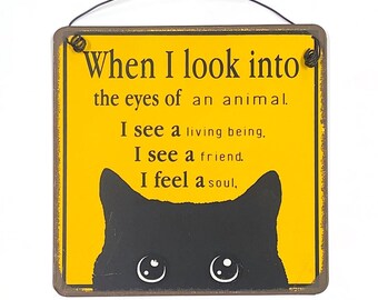 When my cat look at me metal hanging Sign