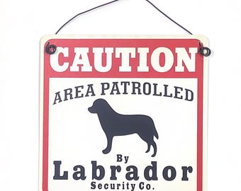 Labrador Caution Area metal hanging Sign