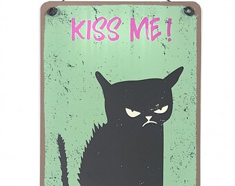 Naughty Cat Saying Kiss me metal hanging Sign