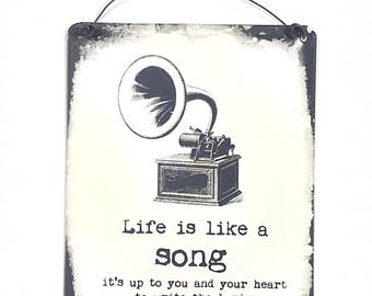 Life is Like a Song metal hanging Sign