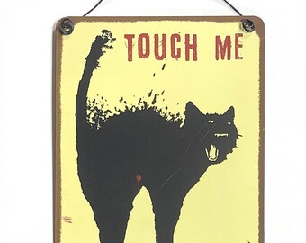 angry cat Touch meeeeee metal hanging Sign