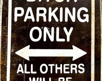 b*tch parking onay small sign