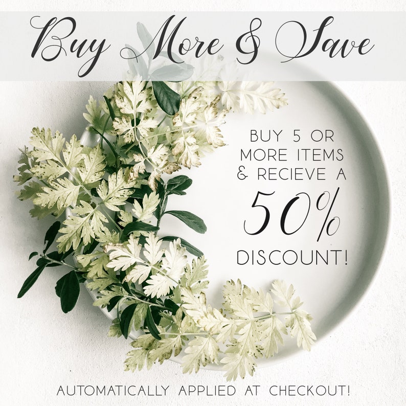 May include: A white plate with green foliage on top. Text on the plate reads "BUY 5 OR MORE ITEMS & RECIEVE A 50% DISCOUNT!" and "AUTOMATICALLY APPLIED AT CHECKOUT!"