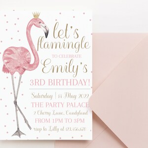 May include: Pink flamingo birthday party invitation with gold lettering. The invitation says "let's flamingle to celebrate Emily's 3rd birthday!"  The party is on Saturday, 14 May 2022, from 1 pm to 3 pm at The Party Palace, 2 Cherry Lane, Candyland. RSVP to Lilly at 123.456.678.