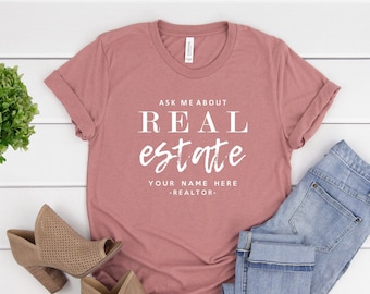 Ask Me About Real Estate Shirt, Custom Realtor Shirt, Real Estate Shirt, Realtor Gift,  Women Shirt, Gift For Her,  Ink and Quotes