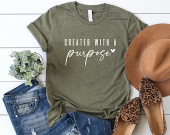 Created With A Purpose Shirt: Inspirational Christian T-Shirt