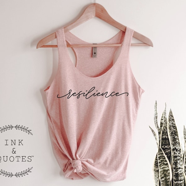 Resilience Tank Top, Inspirational Tank Top, Cute Women Tank Top, Minimalist Tank Top,  Inspirational Gift, Gift for Her, Ink and Quotes