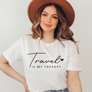 Travel Is My Therapy Shirt, Funny Travel Shirt, Vacation Shirt, Cute Travel Shirt, Travel Gift, Minimalist, Gift For Her, Ink and Quotes