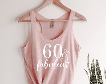 60 & Fabulous Tank Top, Hello Sixty T-Shirt, 60th Birthday Shirt, Birthday Party Shirt, Gift For Her, 60th Birthday Gift, Ink and Quotes