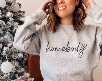 Homebody Sweatshirt, Women&#39;s Sweatshirt, Gift for Her, Fall Sweatshirt, Winter Sweatshirt, Christmas Gift,  Ink and Quotes