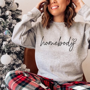 Homebody Sweatshirt, Women's Sweatshirt, Gift for Her, Fall Sweatshirt, Winter Sweatshirt, Christmas Gift,  Ink and Quotes