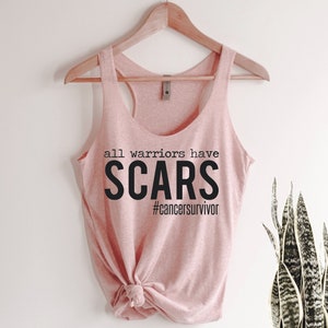 All Warriors Have Scars Tank Top, Cancer Survivor Tank, Tank Top, Pink October,  Inspirational Tank Top, Gift for Her, Ink and Quotes