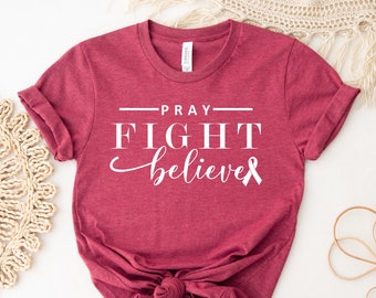 Pray Fight Believe Shirt: Breast Cancer Awareness Graphic Tee