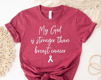 My God Is Stronger Than Breast Cancer Shirt, Inspirational Breast Cancer Shirt,  Women, Pink October, Cancer Fighter Gift, Ink and Quotes