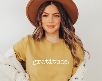 Gratitude Shirt, Thanksgiving Shirt, Inspirational Shirt, Grateful Tee, T-Shirt, Fall Shirt, Women Shirt, Gift For Her, Ink and Quotes