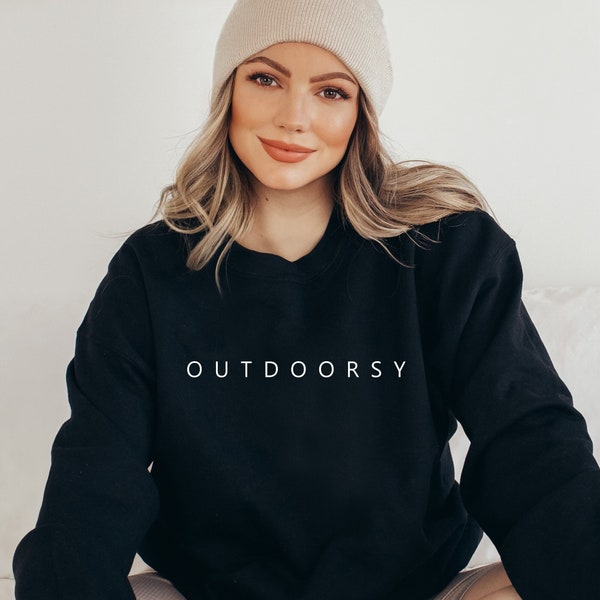 Outdoorsy Sweatshirt, Minimalist Sweatshirt, Gift for Her, Fall Sweatshirt, Winter Sweatshirt, Christmas Gift,  Ink and Quotes