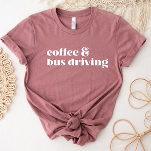 Coffee & Bus Driving Shirt, Bus Driver Shirt, Coffee Shirt, Cute Bus Driver Shirt, Minimalist, Tote Bag, Bus Driver Gift, Ink and Quotes