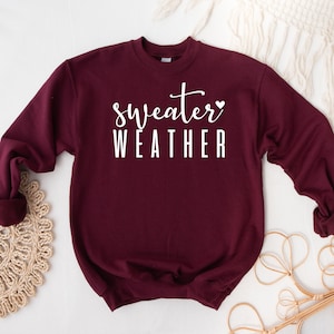 Sweater Weather Sweatshirt, Women&#39;s Sweatshirt, Gift for Her, Cute Thanksgiving Sweatshirt, Fall Sweatshirt,  Ink and Quotes