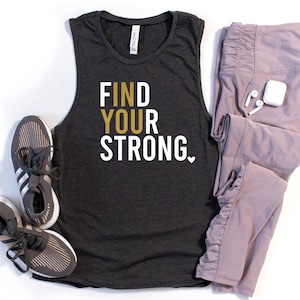 Find Your Strong Muscle Tank, Inspirational Tank Top, Gym Tank Top, Cute Workout Tank Top, Gym Tank, Gift For Her, Ink and Quotes