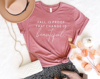 Inspirational Fall Saying T-Shirt, Cute Thanksgiving Tee