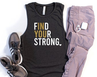 Find Your Strong Muscle Tank, Inspirational Tank Top, Gym Tank Top, Cute Workout Tank Top, Gym Tank, Gift For Her, Ink and Quotes